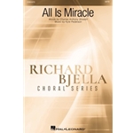 All Is Miracle - Richard Bjella Choral Series
