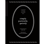 Simply, Patiently, Quietly - An Approach to Creating Intentional Music
