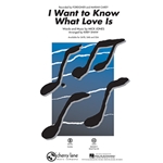 I Want To Know What Love Is