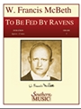 To Be Fed By Ravens
