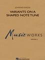 Variants On A Shaped Note Tune