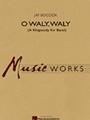 O Waly Waly (Rhapsody For Band)