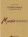O Waly Waly (Rhapsody For Band)
