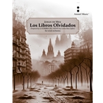 Los Libros Olvidados - Inspired by LA SOMBRA DEL VIENTO by Carlos Ruiz Zafon - Concert Band Grade 5 22:30 Score and Parts