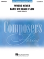 Where Never Lark Or Eagle Flew