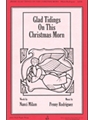 Glad Tidings On This Christmas Morn