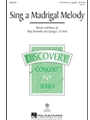 Sing A Madrigal Melody
