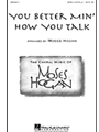 You Better Min' How You Talk