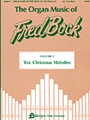 The Organ Music of Fred Bock - Volume 2: Ten Christmas Melodies