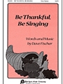 Be Thankful Be Singing
