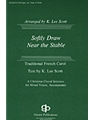 Softly Draw Near The Stable