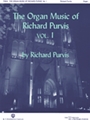 Organ Music Of Richard Purvis  Volume 1