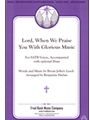 Lord When We Praise You With Glorious Mu