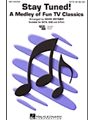Stay Tuned - (Medley)