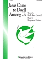 Jesus Came To Dwell Among Us