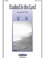 Exalted Is The Lord