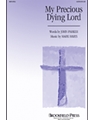 My Precious Dying Lord