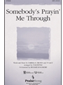 Somebody's Prayin' Me Through