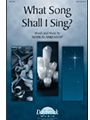 What Song Shall I Sing