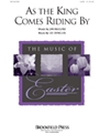 As The King Comes Riding By
