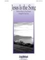 Jesus Is The Song