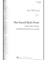 Her Sacred Spirit Soars by Whitacre Eric for SATB