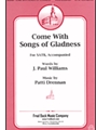Come With Songs Of Gladness