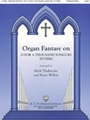 Organ Fantasy on O For A Thousand Tongues To Sing
