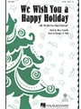 We Wish You A Happy Holiday