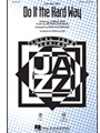 Do It The Hard Way