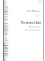 Stolen Child by Whitacre Eric for SATB a cappella