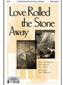 Love Rolled The Stone Away