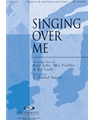 Singing Over Me