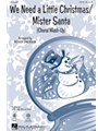 We Need A Little Christmas/Mister Santa