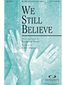 We Still Believe