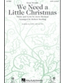 We Need A Little Christmas w/We Wish You a Merry Christmas