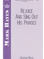 Rejoice & Sing Out His Praises