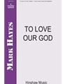 To Love Our God