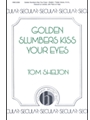 Golden Slumbers Kiss Your Eyes