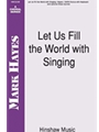 Let Us Fill The World With Singing