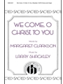 We Come O Christ To You