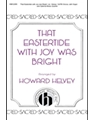 That Eastertide With Joy Was Bright