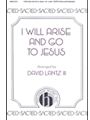 I Will Arise and Go To Jesus