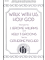Walk With Us, Holy God