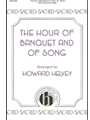 Hour of Banquet and of Song