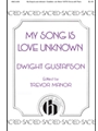 My Song Is Love Unknown