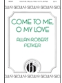 Come To Me O My Love