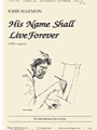 His Name Shall Live Forever - Satb-org