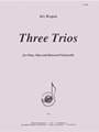 Three Trios For Flute, Oboe, Violoncello