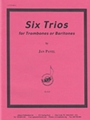 Six Trios For Trbn-barit-bsn